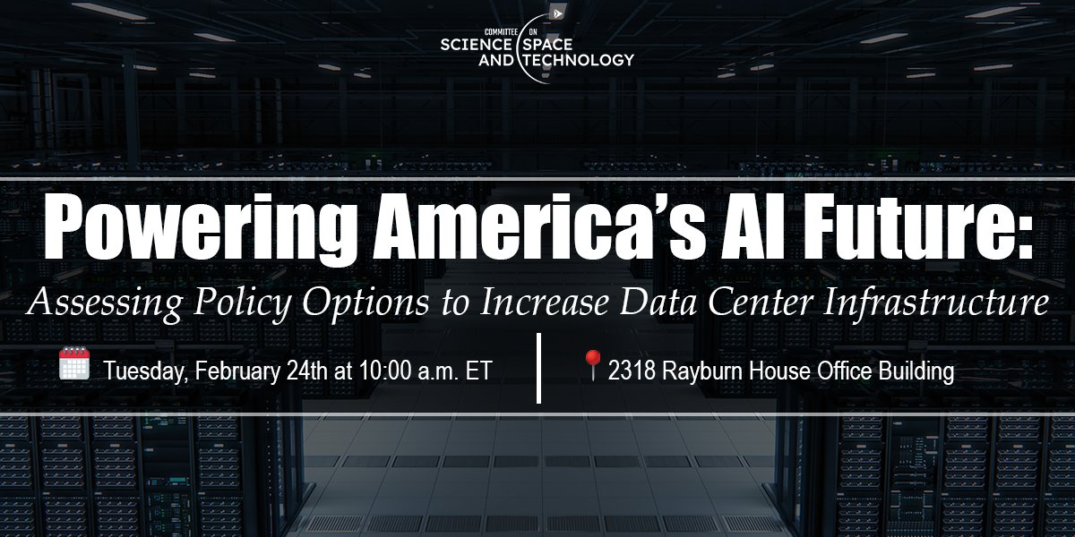 🚨 Next Tuesday, February 24th at 10:00 a.m. ET!

Investigations and Oversight Subcommittee Hearing: "Powering America's AI Future: Assessing Policy Options to Increase Data Center Infrastructure"

📍 2318 Rayburn House Office Building