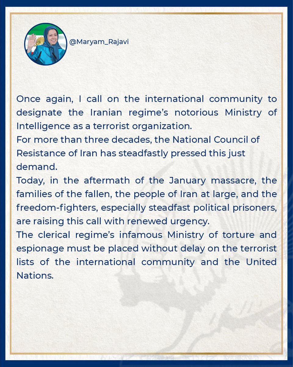 Once again, I call on the international community to designate the Iranian regime’s notorious Ministry of Intelligence as a terrorist organization.
For more than three decades, the National Council of Resistance of Iran has steadfastly pressed this just demand.
Today, in the