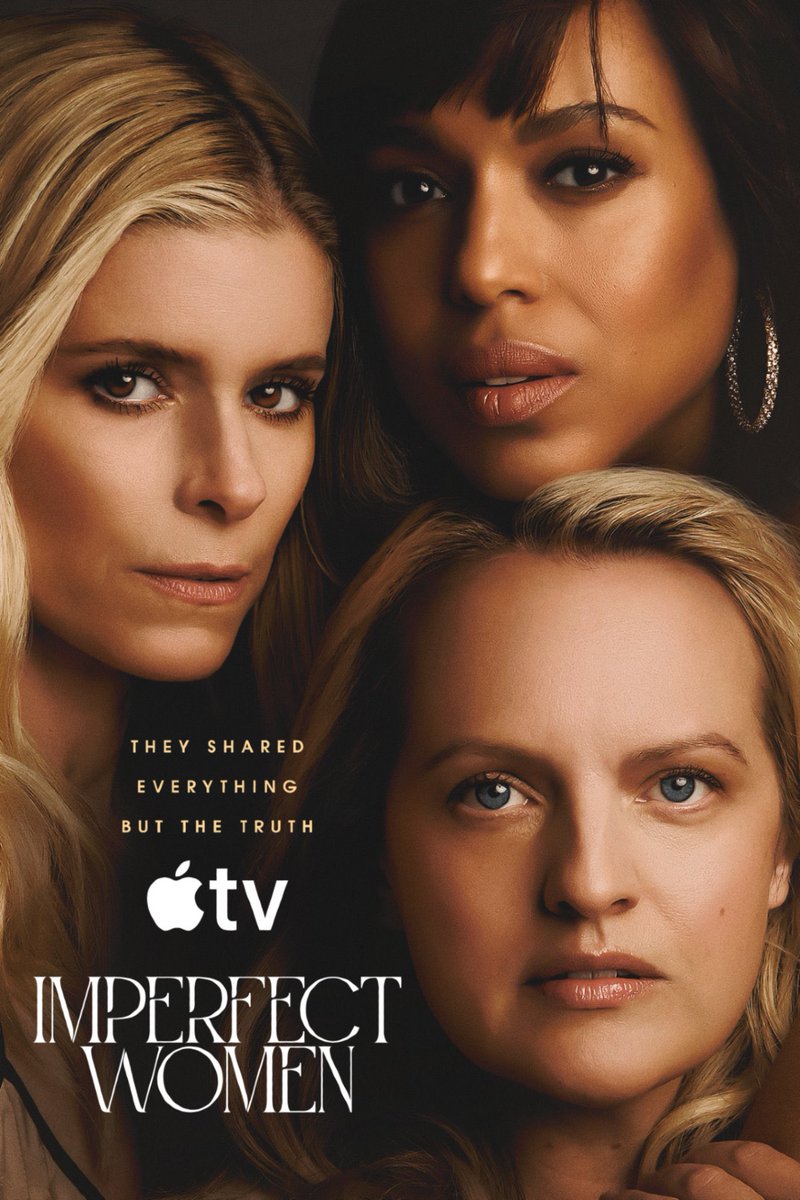 First poster for #ImperfectWomen, a new limited series starring Elisabeth Moss, Kerry Washington, and Kate Mara.

Premieres March 18 on #AppleTV