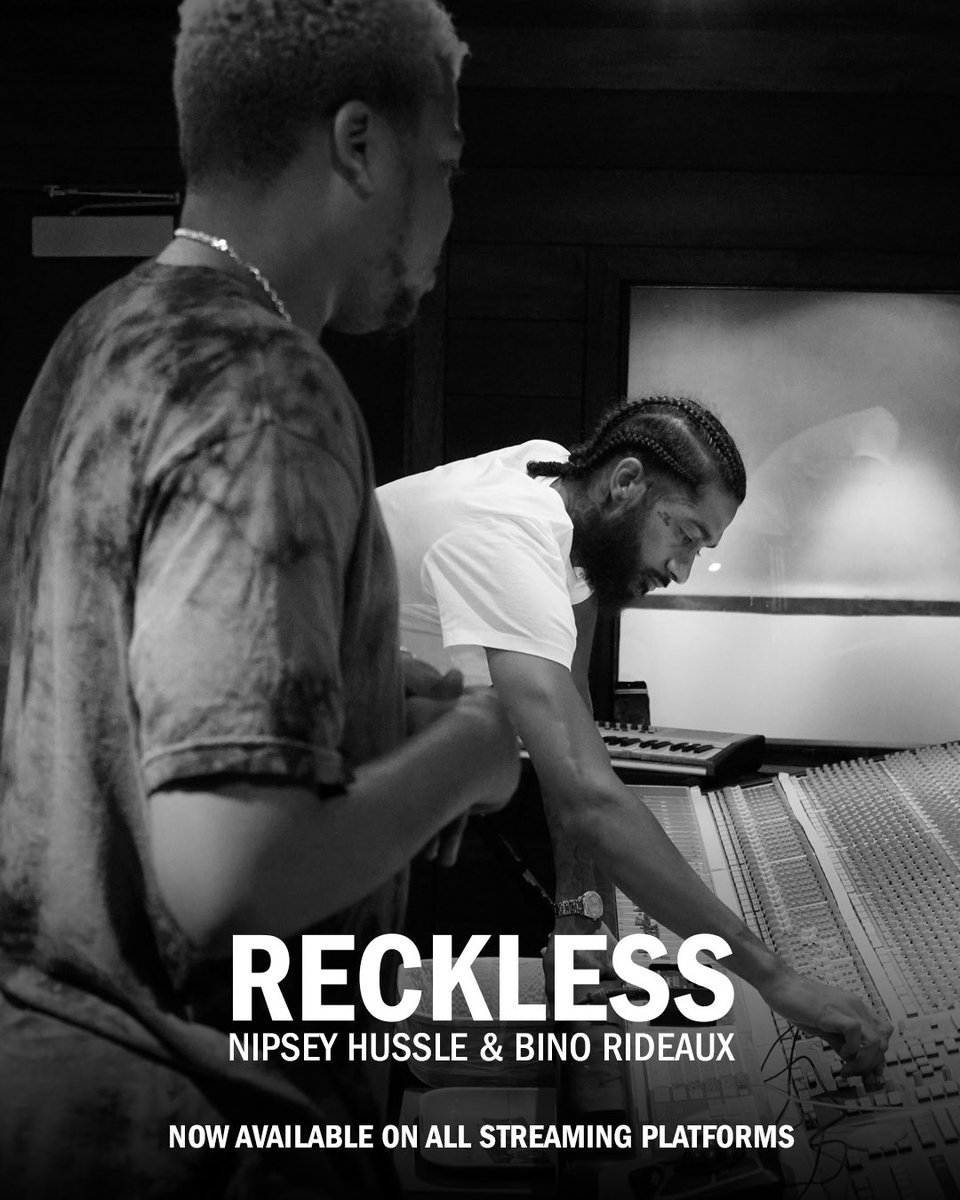 ‘Reckless’ by Nipsey Hussle &amp; Bino Rideaux ft. Static Major Out Now