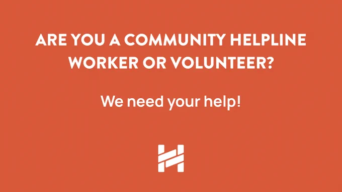 Are you a community helpline worker or volunteer? We need your help!