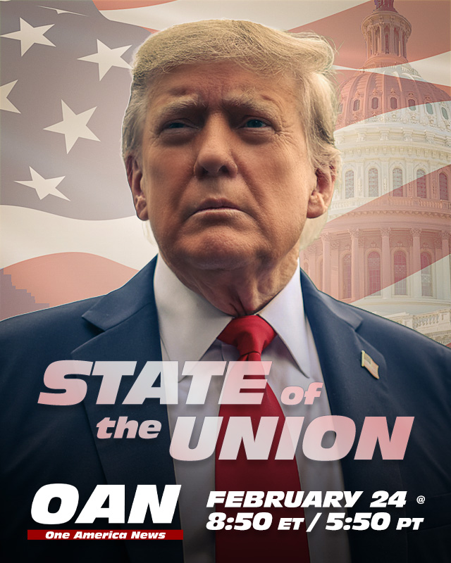 TOMORROW watch the State of the Union on OAN

February 24 @ 8:50 PM ET/5:50 PM PT