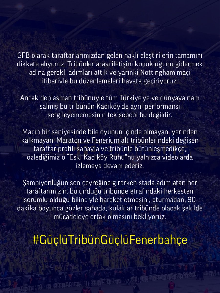 Şampiyonluğun son çeyreğine girerken stada adım atan her taraftarımızın, bulunduğu tribünde etrafındaki herkesten sorumlu olduğu bilinciyle hareket etmesini; oturmadan, 90 dakika boyunca gözler sahada, kulaklar tribünde olacak şekilde mücadeleye ortak olmasını bekliyoruz.
