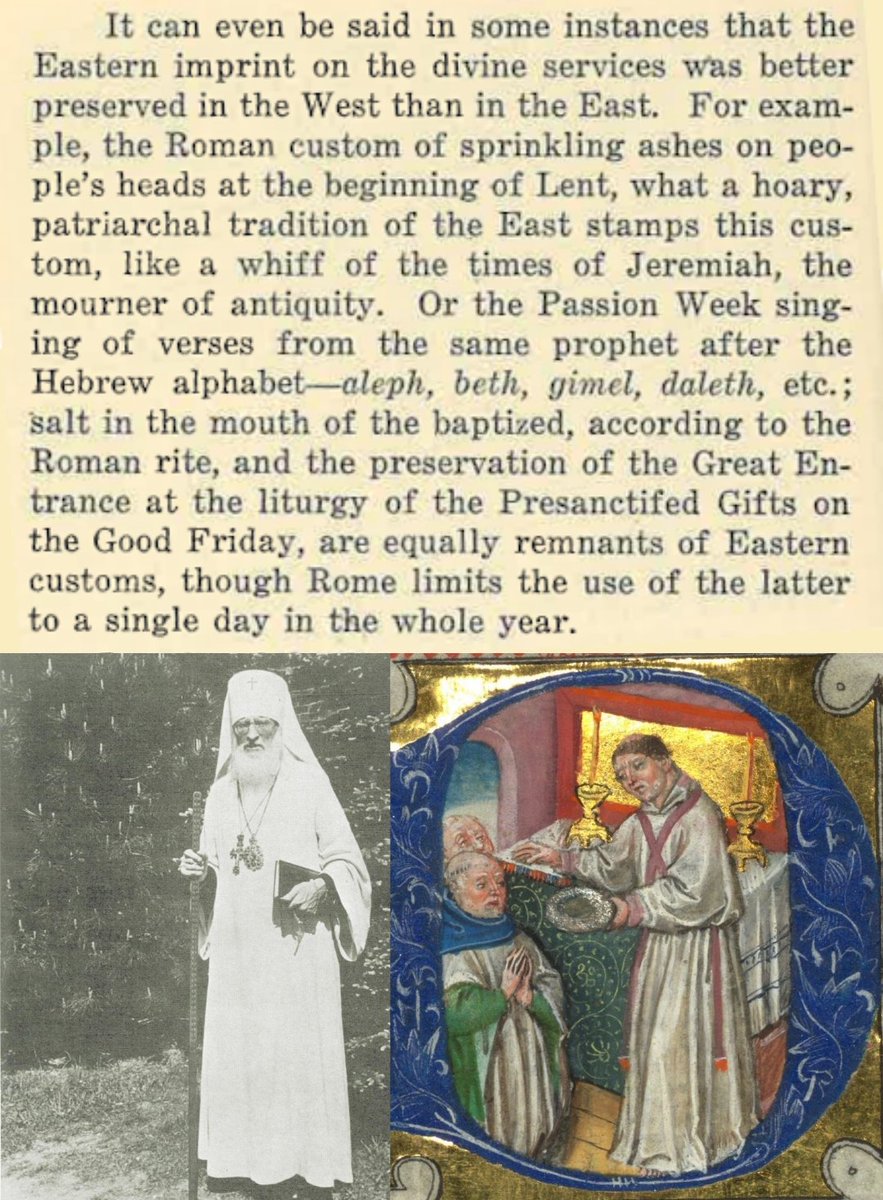 "It can even be said in some instances that the Eastern imprint on the divine services was better preserved in the West than in the East. For example the Roman custom of [Ash Wednesday], what a hoary, patriarchal tradition of the East stamps this custom..."
-- Blessed