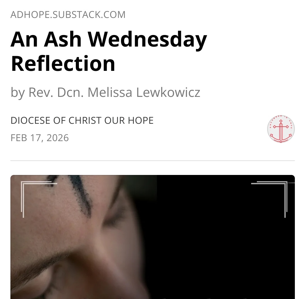 Rev. Dcn. Melissa Lewkowicz shares an Ash Wednesday reflection on Substack. 
open.substack.com/pub/adhope/p/a…