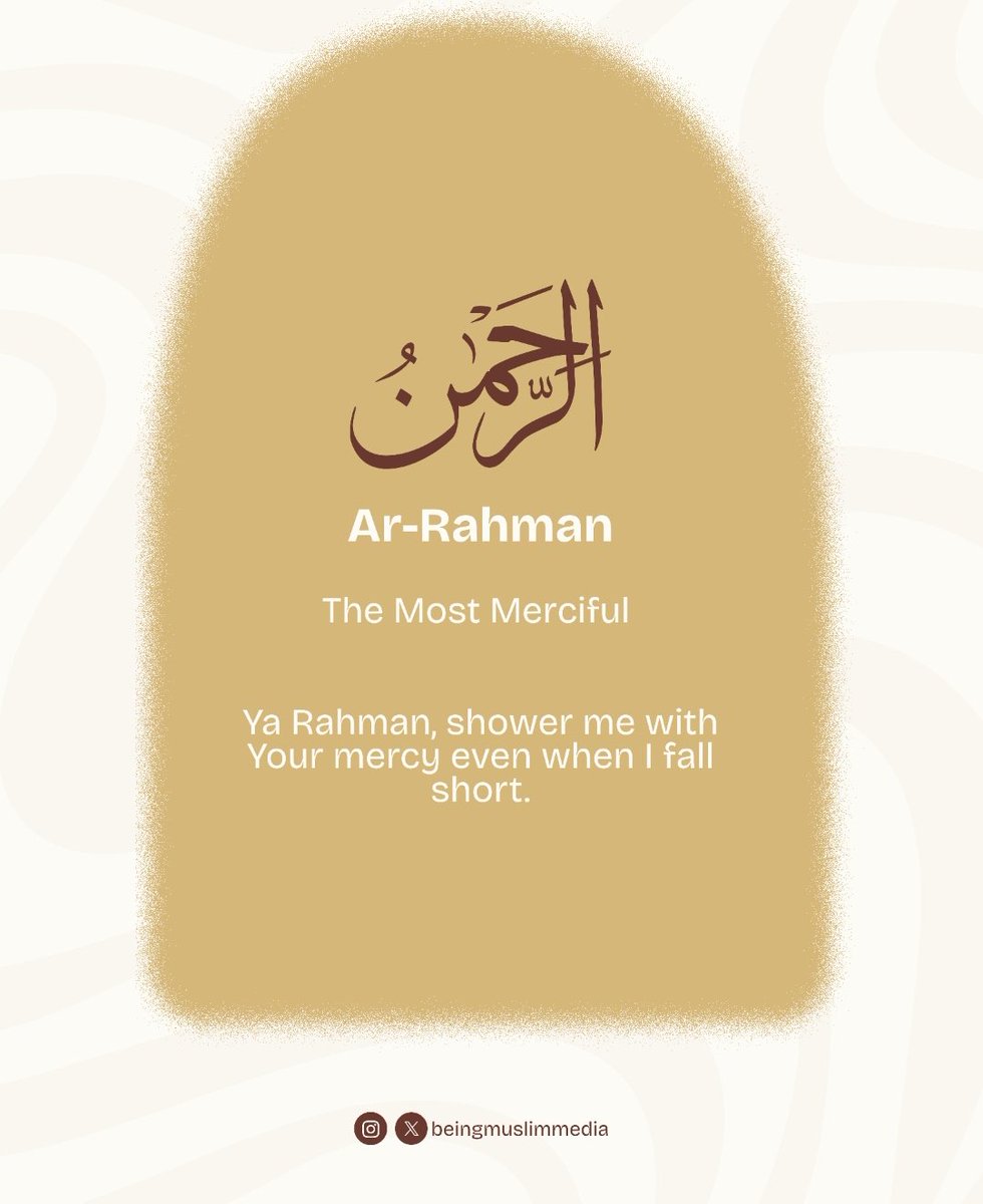 beingmuslimedia's tweet photo. Ar-Rahman: The Mercy that encompasses all things. Start your 30-day journey: learn a name daily with us ✨

 #99NamesOfAllah #Ramadan  #IslamicChallenge #Beingmuslim https://t.co/hqZ0dv9ve4
