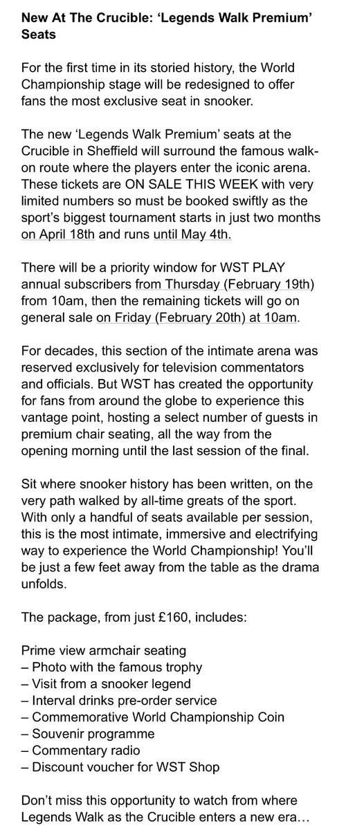You can sit in new ‘Legends Walk Premium Seats’ at the Crucible at this year’s World Championship.

I don’t know if these are in the same place as the seats that used to be available for the media, but they’ll certainly give you a great vantage point.

Yours for £160

#Snooker