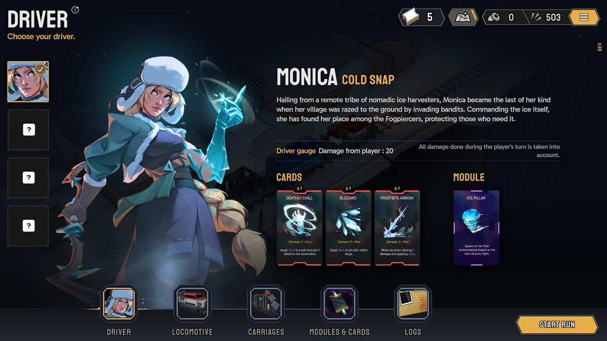 Monica is your first driver in Fogpiercer. She's fiercely protective, and commands the ice to suit her will. 

Use her special cards to stun lock your enemies, and pick up her module to spawn ice pillars that will stop them in their tracks. 

store.steampowered.com/app/3219010/Fo…