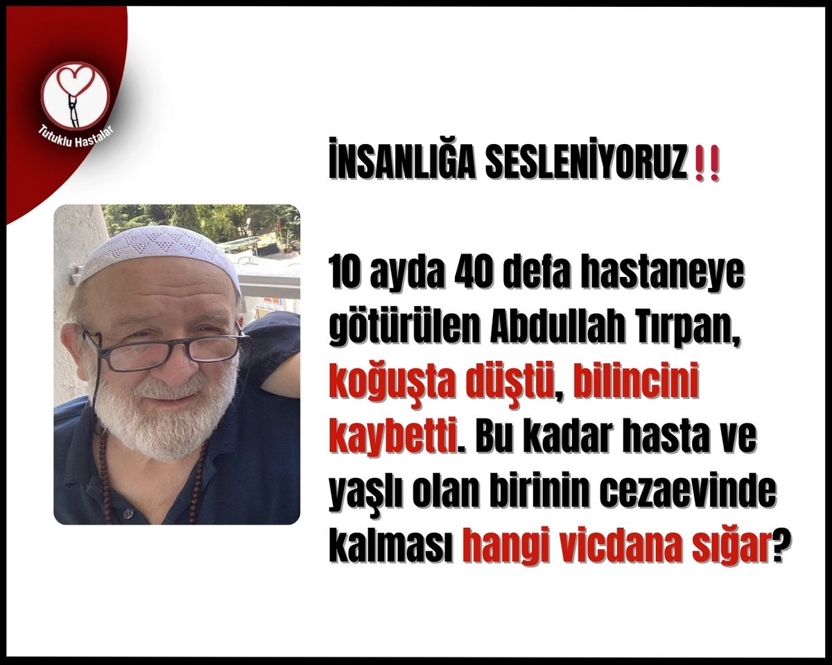 72 yaşındaki Abdullah Tırpan, ağır şeker hastalığı ve akciğer enfeksiyonlarıyla Tekirdağ 2 Nolu Cezaevinde yaşam mücadelesi veriyor. Sık sık bilincini kaybedip acile kaldırılan Tırpan, tedavisi tamamlanmadan geri gönderiliyor.
<a href="/memduhtv/">memduh bayraktaroğlu</a>
AbdullahTırpan AcilTahliye