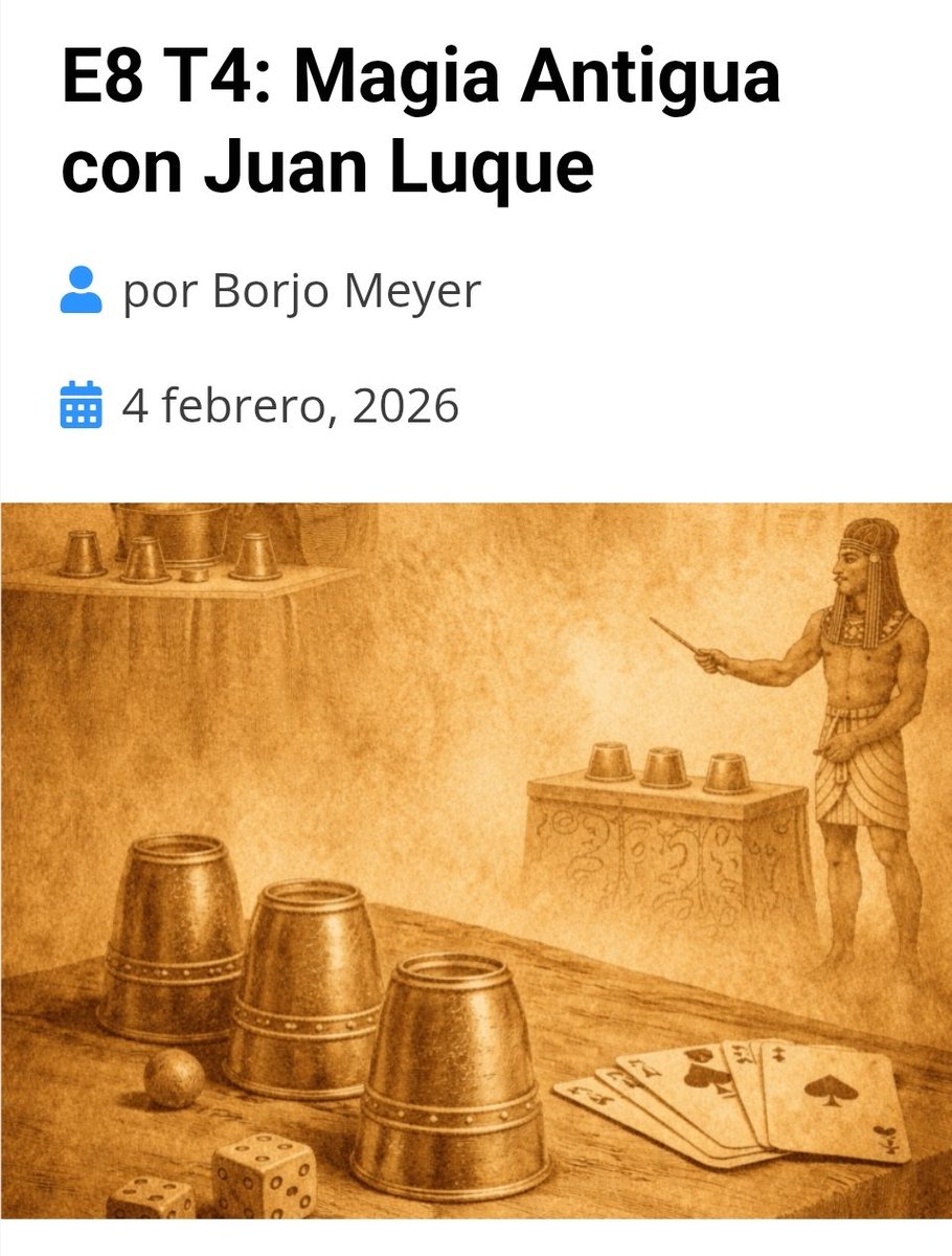 Ya el octavo episodio de "Imposibles Improbables", con <a href="/BorjoMeyer/">Borjo Meyer</a> como siempre y en este capítulo con la colaboración de Juan Luque, hablando de magia antigua, historia y filosofía: 
imposiblesimprobables.com/2026/02/04/e8-…