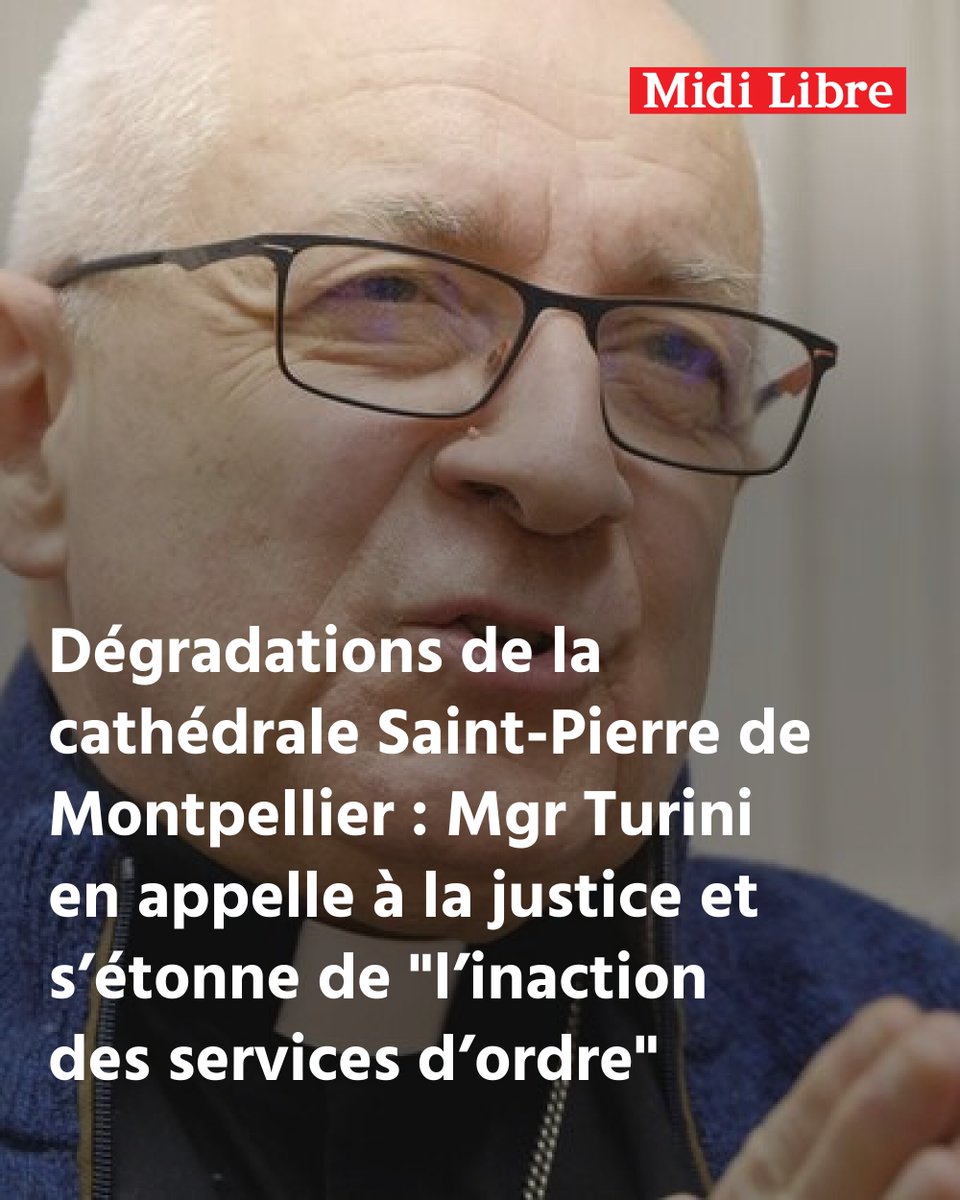 Dégradations de la cathédrale Saint-Pierre de Montpellier : Mgr Turini en appelle à la justice et s’étonne de "l’inaction des services d’ordre"
➡️ l.midilibre.fr/Xi2P
