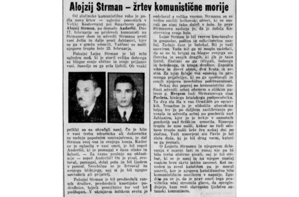 17. februarja 1944 so partizani ugrabili uglednega kmečkega gospodarja #AlojzijaStrmana, p. d. Anderliča, iz Velike Kostrevnice, občina Šmartno pri Litiji. Umorili so ga v gozdu pri Jablanici, kjer so domačini našli njegovo truplo nekaj dni kasneje.
Le nekaj dni pred Strmanovim