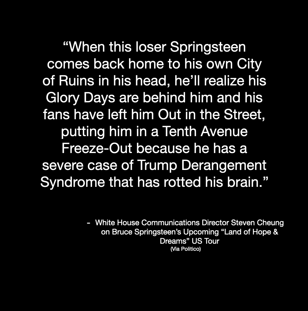 consequence's tweet image. The White House has responded to news of Bruce Springsteen's upcoming "Land of Hope &amp;amp; Dreams Tour."
