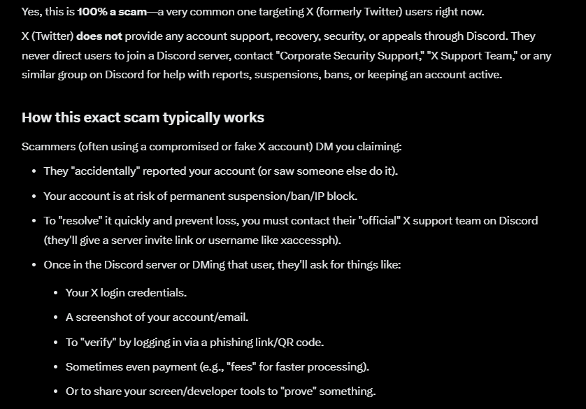 SeaHickus's tweet photo. Scam alert: Got this DM claiming my X account was reported & I'd lose it unless I contact 'X Corporate Security Support' on Discord (@xaccessph
 or similar). This is 100% fake — X NEVER uses Discord for support. Block/report immediately. Don't click links or share info! #XScam #DiscordScam

Beware of this scammer @TywinResists .  This account is who sent me the DM message.

Report them!! @XSupport