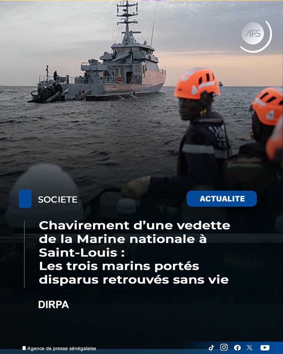 APS_Senegal's tweet image. 🟦 Les recherches engagées après le chavirement d’une vedette de la Marine nationale à Saint-Louis ont permis de retrouver les corps sans vie des trois marins portés disparus, a annoncé la Direction de l’information et des relations publiques des armées (#DIRPA).

Cette issue
