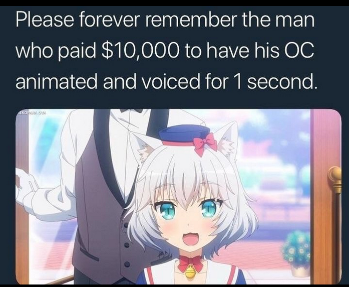 TIL this piece of knowledge about Nekopara. I can only kneel...

Context: This is a scene from the OVA Nekopara. It is a game franchise about cat girls. The devs made a Kickstarter to finance the OVA and one of the tiers was $10k and it's reward was that anyone who pledged that