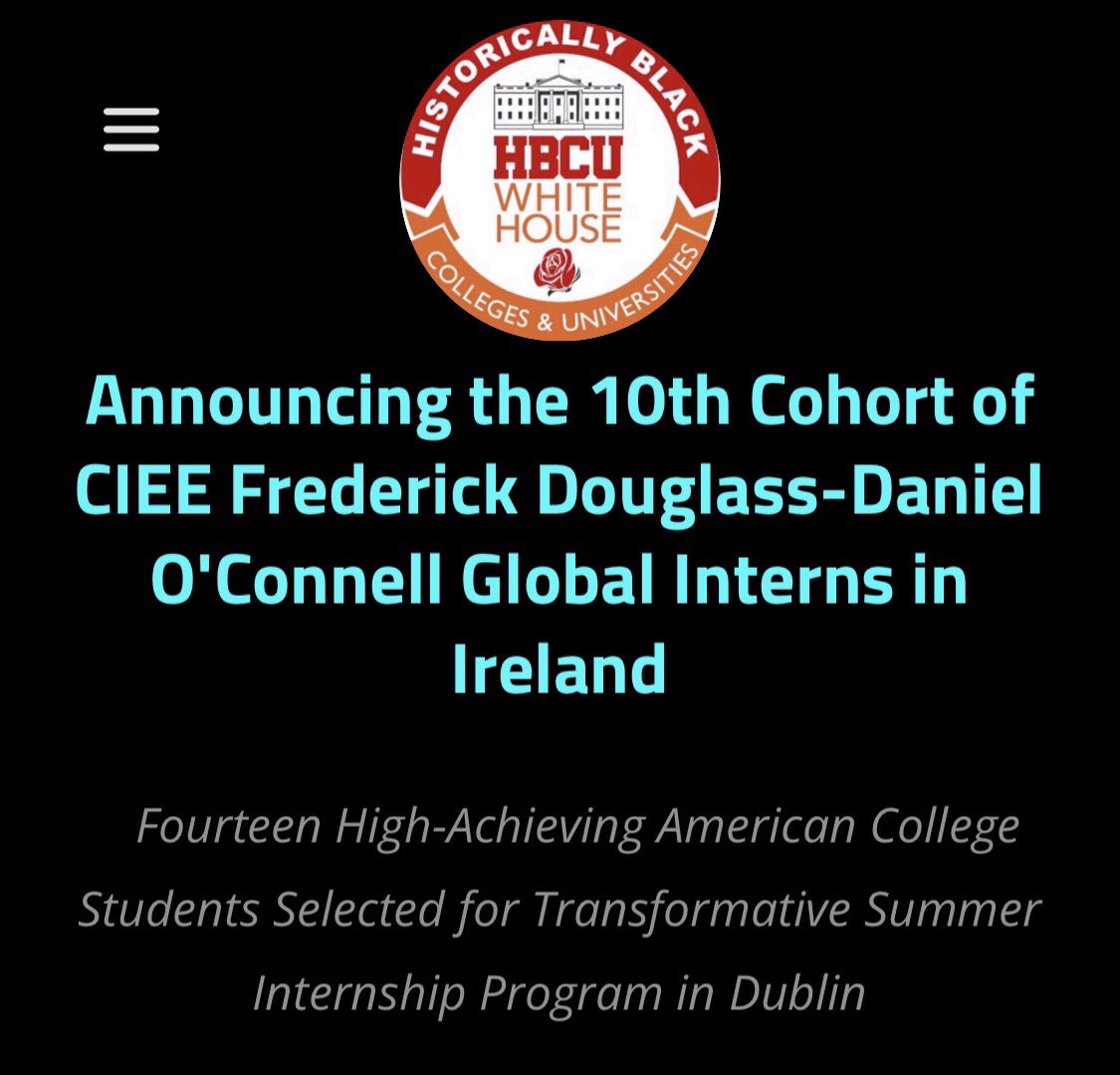 hbcuwhitehouse's tweet photo. Announcing the Tenth Cohort of #CIEE Frederick Douglass-Daniel O'Connell Global Interns in Ireland

HBCU White House: Tracking The Culture ’26 https://t.co/AYVBH2fMxR

#News #HBCUwhitehouse #HBCUWH #TrackingTheCulture #HBCUs #BowieState #ClarkAtlanta #FAMU #Howard #Spelman https://t.co/HppbfEb1FP