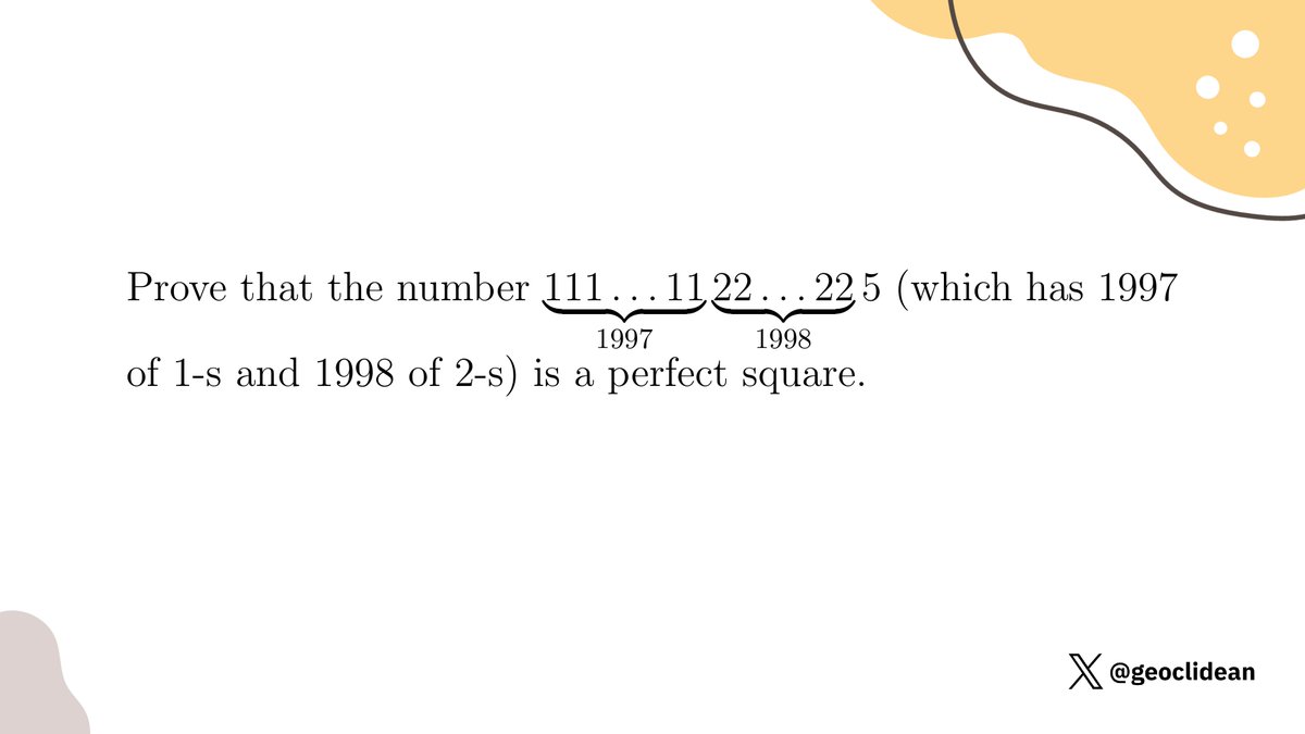 geoclidean's tweet image. Prove that 111...11222...225 is a perfect square
#Induction #PerfectSquare