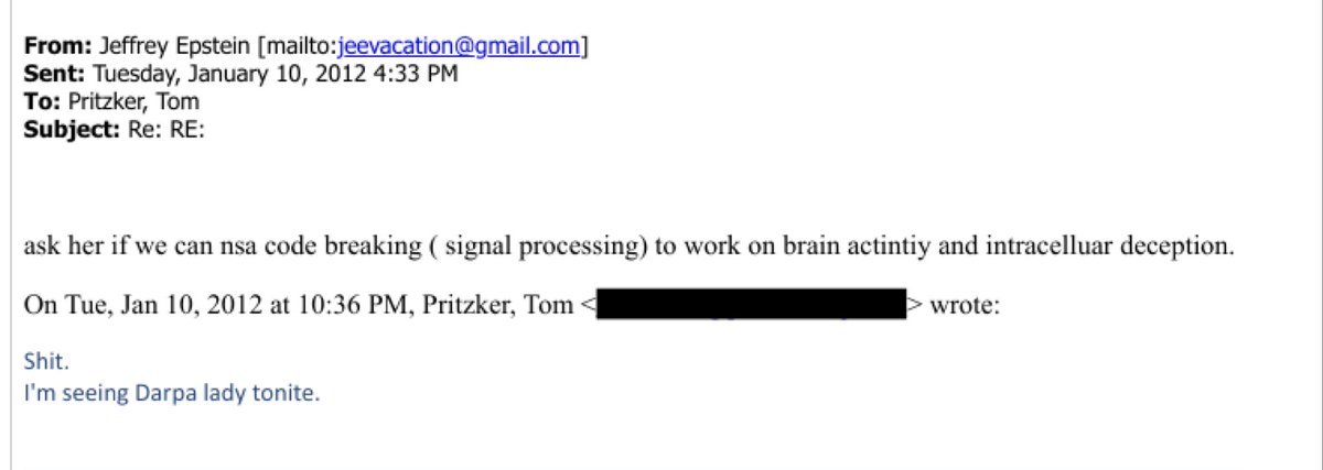 Tom Pritzker: "I am seeing DARPA lady tonite"

Epstein: Ask her if can NSA code breaking (signal processing to work on brain activity and intracellular deception