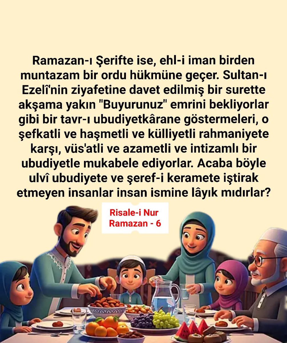 Acaba böyle ulvî ubudiyete ve şeref-i keramete iştirak etmeyen insanlar insan ismine lâyık mıdırlar?

Risale-i Nur Külliyâtından 
Ramazan İktisad Şükür