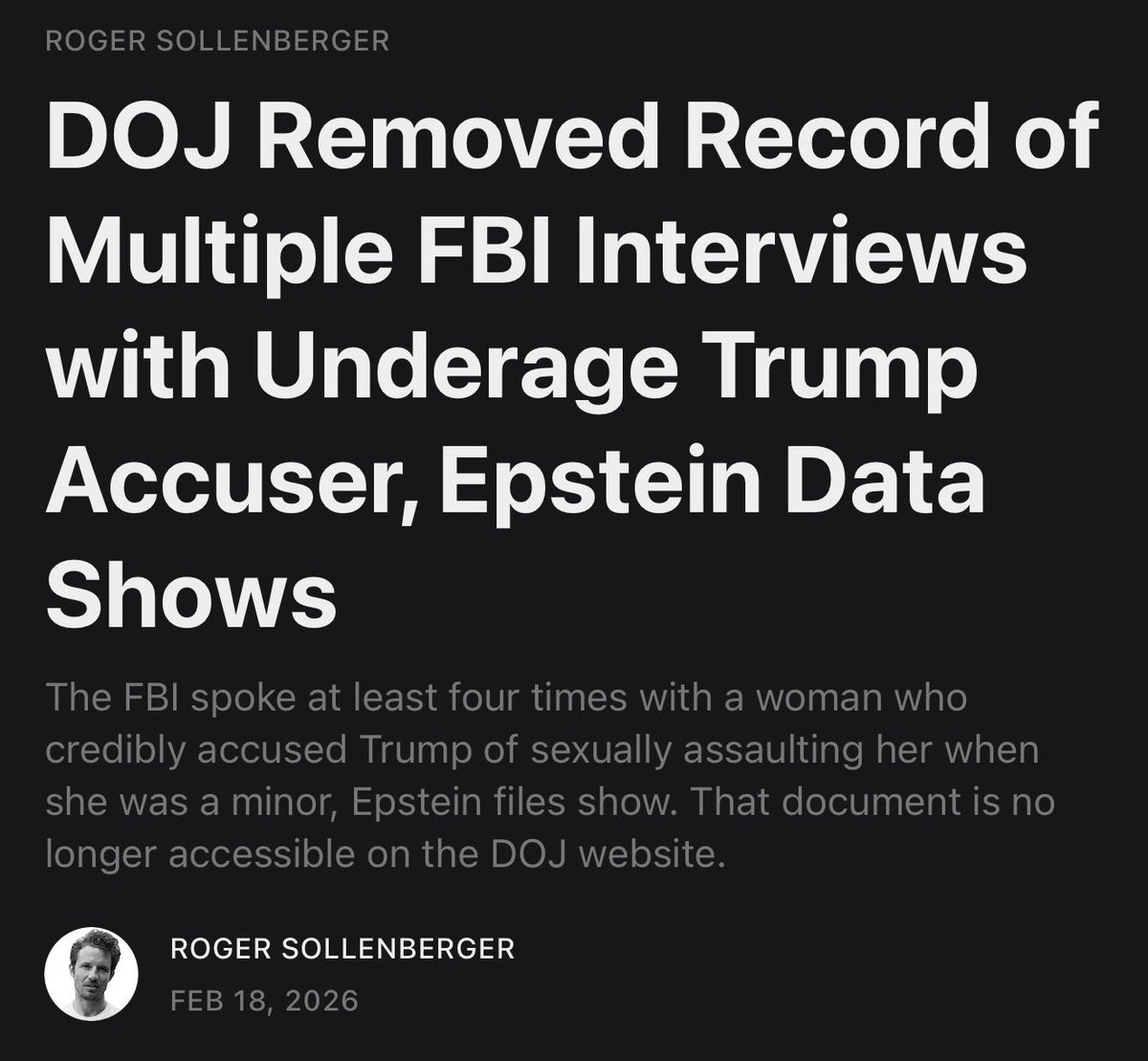 ‼️‼️ NEW: DOJ REMOVES EPSTEIN FILES SHOWING FBI INTERVIEWED UNDERAGE TRUMP SEXUAL ASSAULT ACCUSER 4 TIMES. 

More great reporting from <a href="/SollenbergerRC/">Roger Sollenberger</a>.

READ: substack.com/home/post/p-18…