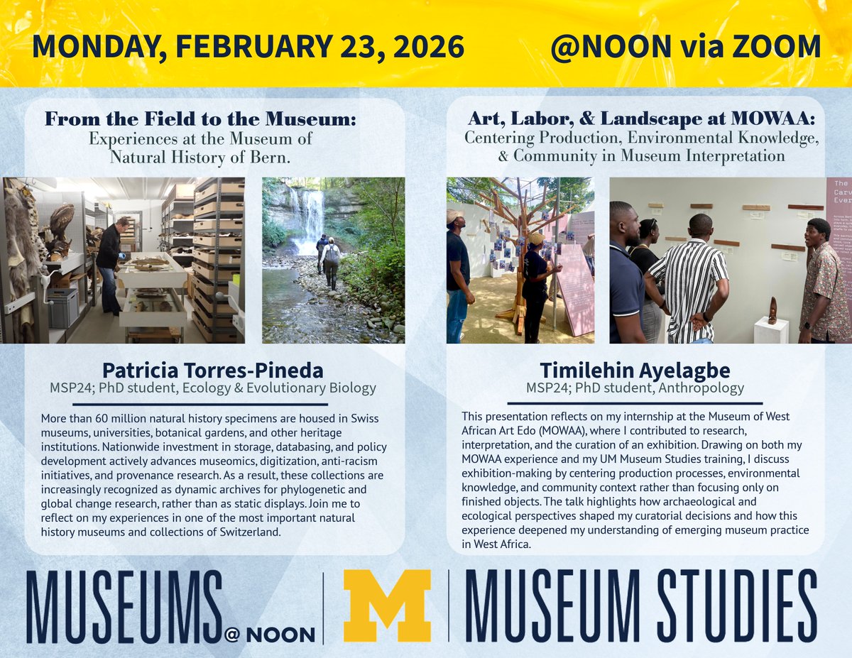 Feb 23 - Museums@Noon presentation: MSP students Timilehin Ayelagbe (Anthropology) &amp; Patricia Torres-Pineda (Ecology &amp; Evolutionary Biology) will present about internship experiences in Switzerland and West Africa. myumi.ch/E8zQg <a href="/umichgradschool/">Rackham Grad School</a> <a href="/umichLSA/">U-M College of LSA</a> <a href="/UMAnthro/">U of M Anthropology</a>