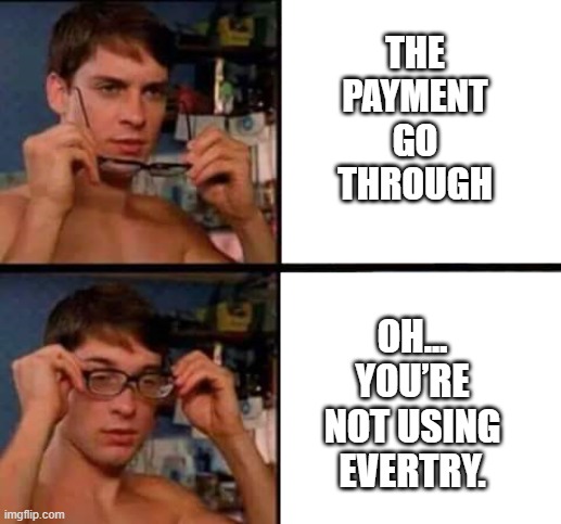 “Risky. Won’t work. Will decline.”

That’s what people say before they try the right platform.

EverTry = smooth, secure, global payments.

#Globalpayments #Nolimits #EverTry