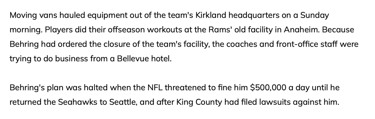 Behring did not "threaten" to move the Seahawks. HE MOVED THEM. THEY WERE IN CALIFORNIA. But King County had an ironclad lease and the NFL didn't want to give up the L.A. market and he had to move back.

seattlepi.com/sports/seahawk…
