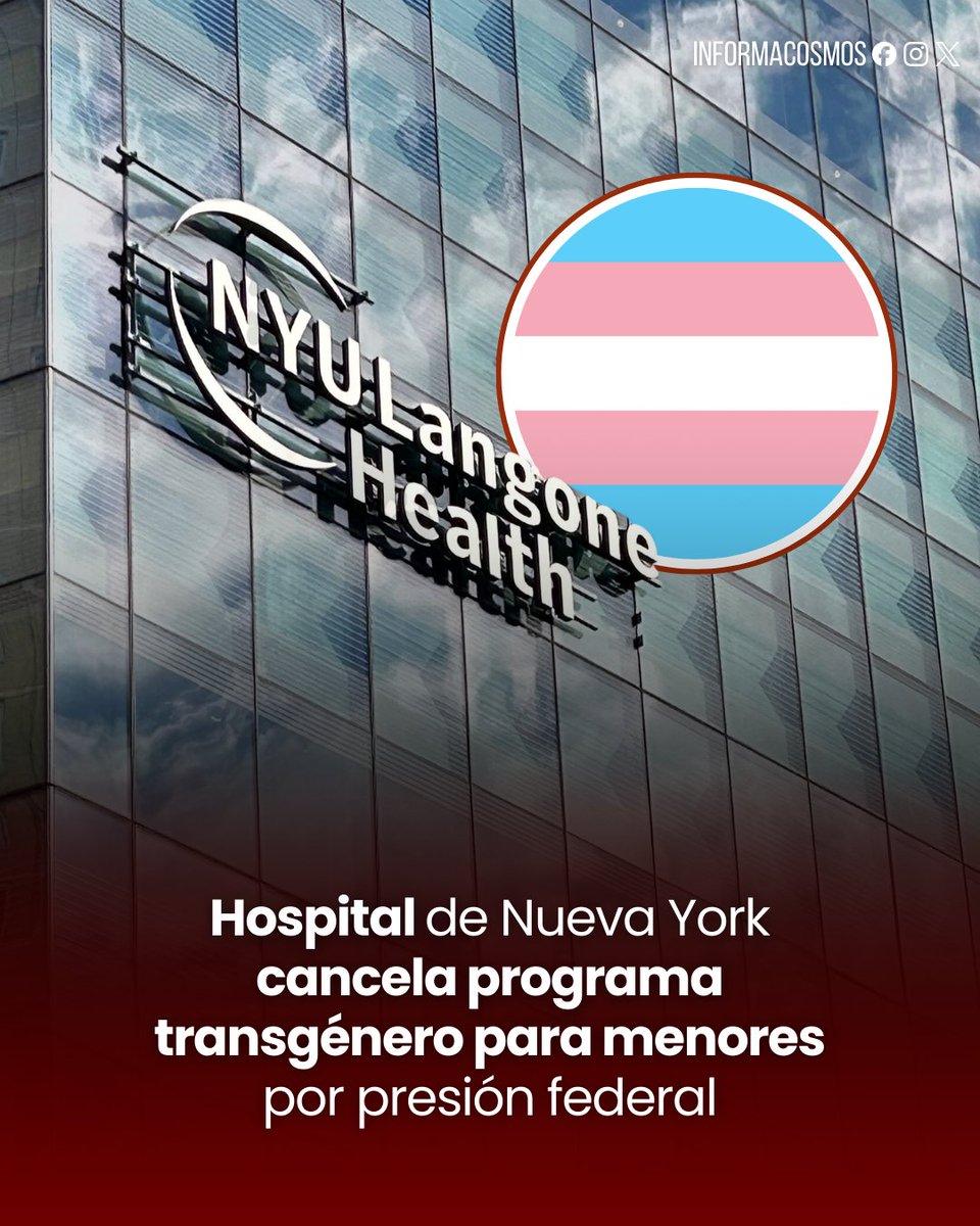 InformaCosmos's tweet photo. 🇺🇸 | El hospital NYU Langone de Manhattan cerró su programa de salud para menores transgénero, que ofrecía tratamientos hormonales y bloqueadores de la pubertad, ante el entorno regulatorio y la posible pérdida de fondos federales.

La decisión surge tras las medidas del gobierno de Estados Unidos para prohibir la financiación a instituciones que realicen tratamientos de transición en menores de edad.