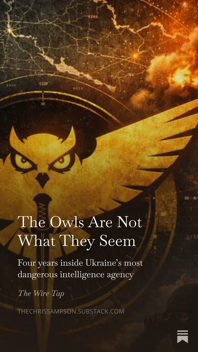 TODAY'S FEATURE:
The Owls Are Not What They Seem: Four years inside Ukraine’s most dangerous intelligence agency
<a href="/DI_Ukraine/">Defence Intelligence of Ukraine</a> changed the course of history. Respect.
thechrissampson.substack.com/p/the-owls-are…
READ, SUBSCRIBE, LIKE AND BOOST. We have more to come.