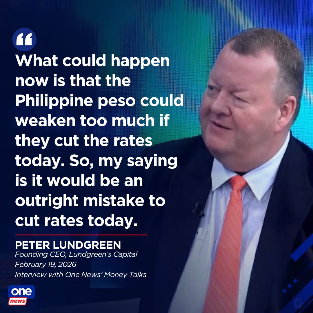 Peter Lundgreen, founding CEO of Lundgreen’s Capital, said cutting interest rates today, Feb. 19, would be an “outright mistake” because it could overly weaken the Philippine peso. 

He advised the central bank to stay on hold and maintain a firm stance to protect currency