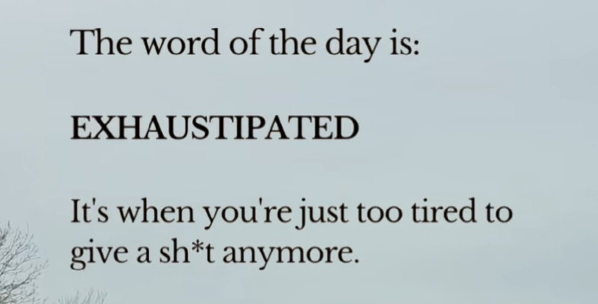maickel1979's tweet image. The word of the day is
EXHAUSTIPATED
it meens you're just too tired
to give a shit anymore

So now you know
🤣 😂 #exhausted #lol #fun
#wordoftheday #mentalhealth