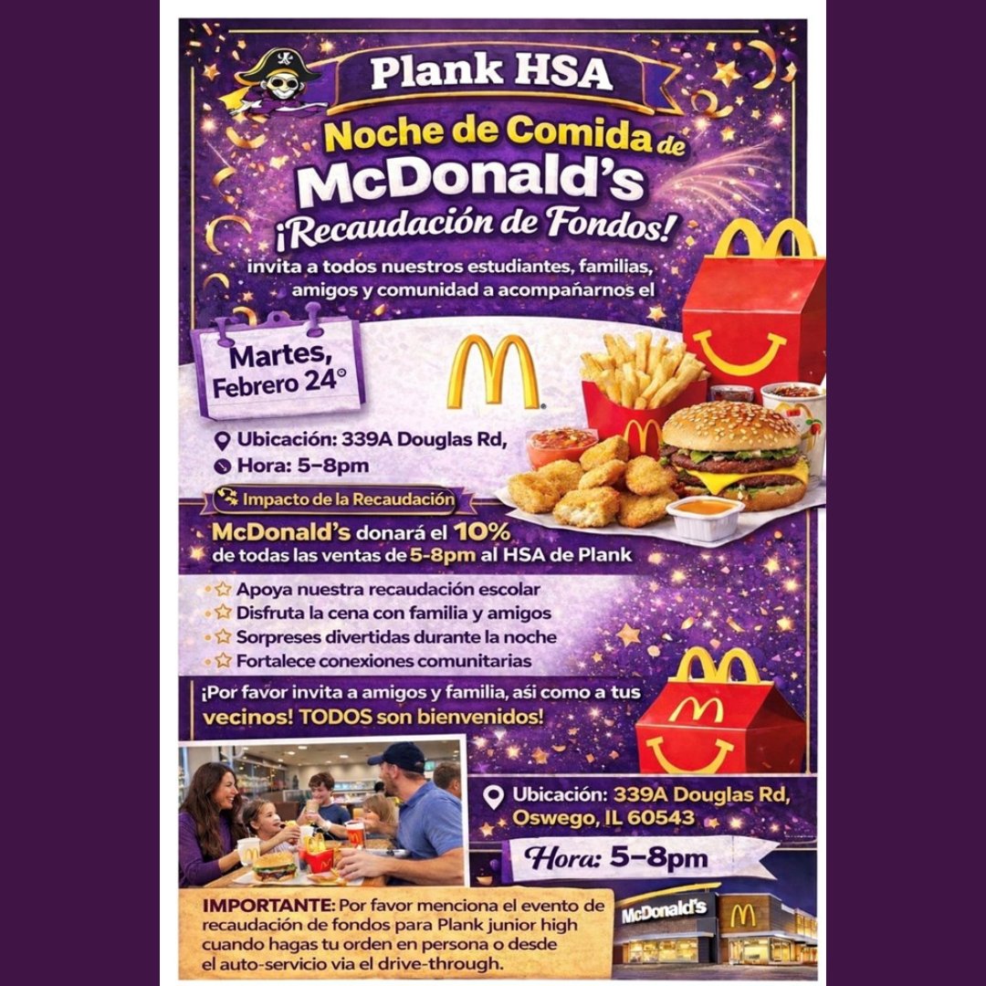 Hey Pirates, 

Plank's HSA is hosting a food night fundraiser this coming Tuesday, February 24, at the McDonald’s located at Douglas and Route 30. Check out the flyers for details. Hope to see you there!