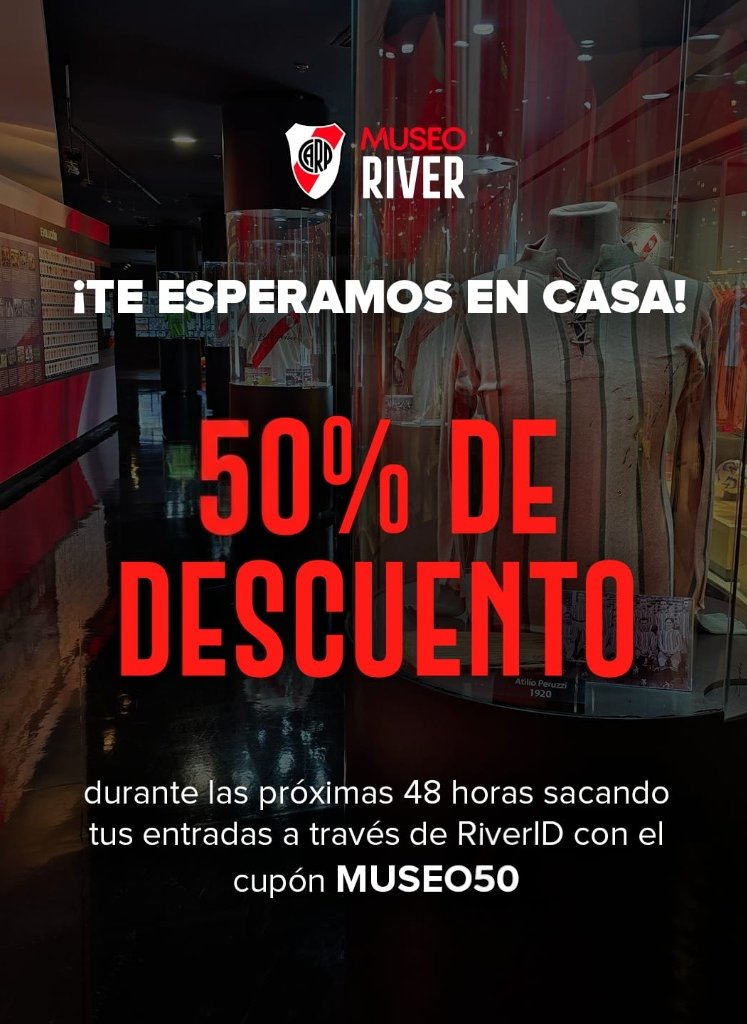 📲🎟 ¡𝟱𝟬% 𝙙𝙚 𝙙𝙚𝙨𝙘𝙪𝙚𝙣𝙩𝙤! Durante las próximas 48 horas, aplicá el cupón 𝙈𝙐𝙎𝙀𝙊𝟱𝟬 en RiverID y sacá tus entradas a mitad de precio. ¡Te esperamos en casa! 🙌🏻🏛

➡️ riverid.com.ar/museo 🤍♥️🤍