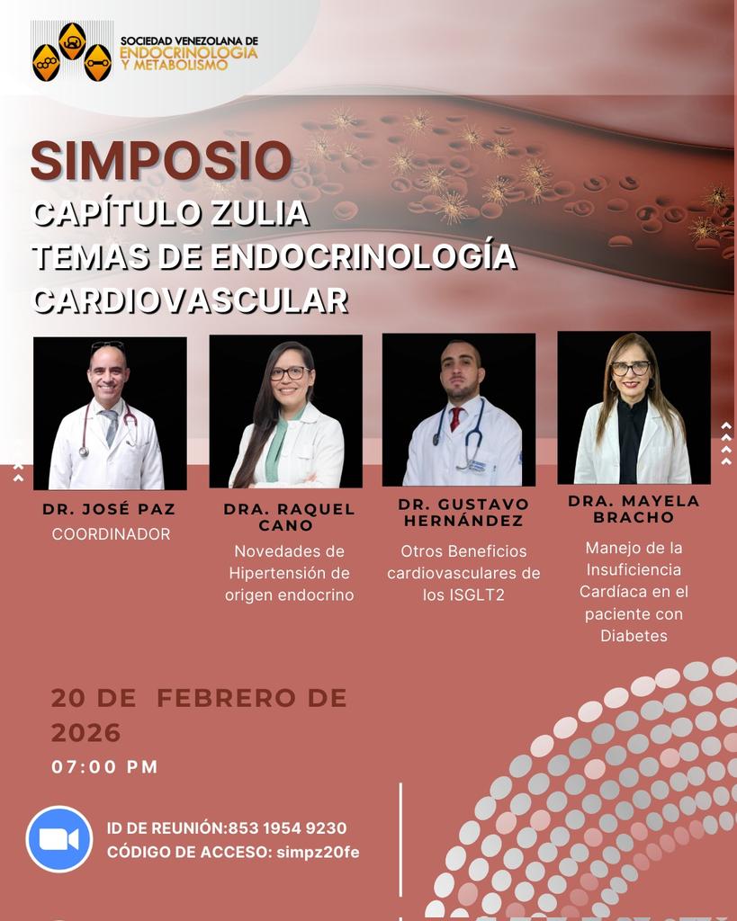 EL CAPÍTULO ZULIA TIENE EL HONOR DE INVITARLE AL:

SIMPOSIO: TEMAS DE ENDOCRINOLOGÍA CARDIOVASCULAR

📅 Fecha: Viernes, 20 de febrero de 2026.

⏰ Hora: 7:00 PM (Hora de Venezuela).

📍 Plataforma: Vía ZOOM.

¡No te lo pierdas!