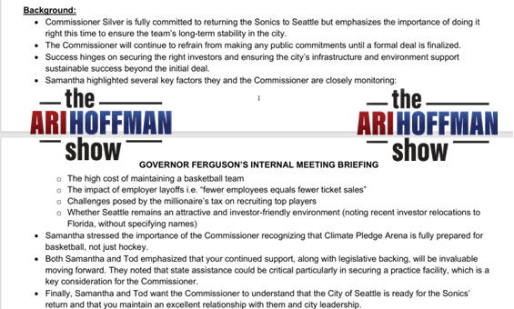EXCLUSIVE: GOV BOB FERGUSON KNOWS DEMOCRATS' BAD POLICIES MAY COST SEATTLE SONICS RETURN

I have obtained documents used by WA Gov Bob Ferguson's team to prep him for his meeting with NBA Commissioner Adam Silver earlier this month

According to the docs, Joe Impecoven (Ferguson