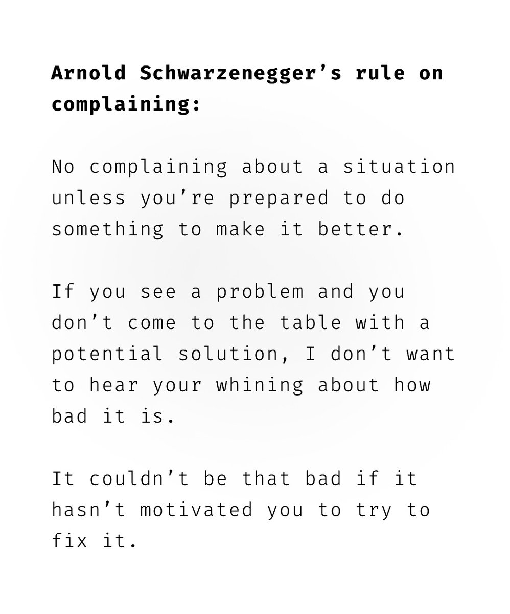 Arnold Schwarzenegger’s rule on complaining: