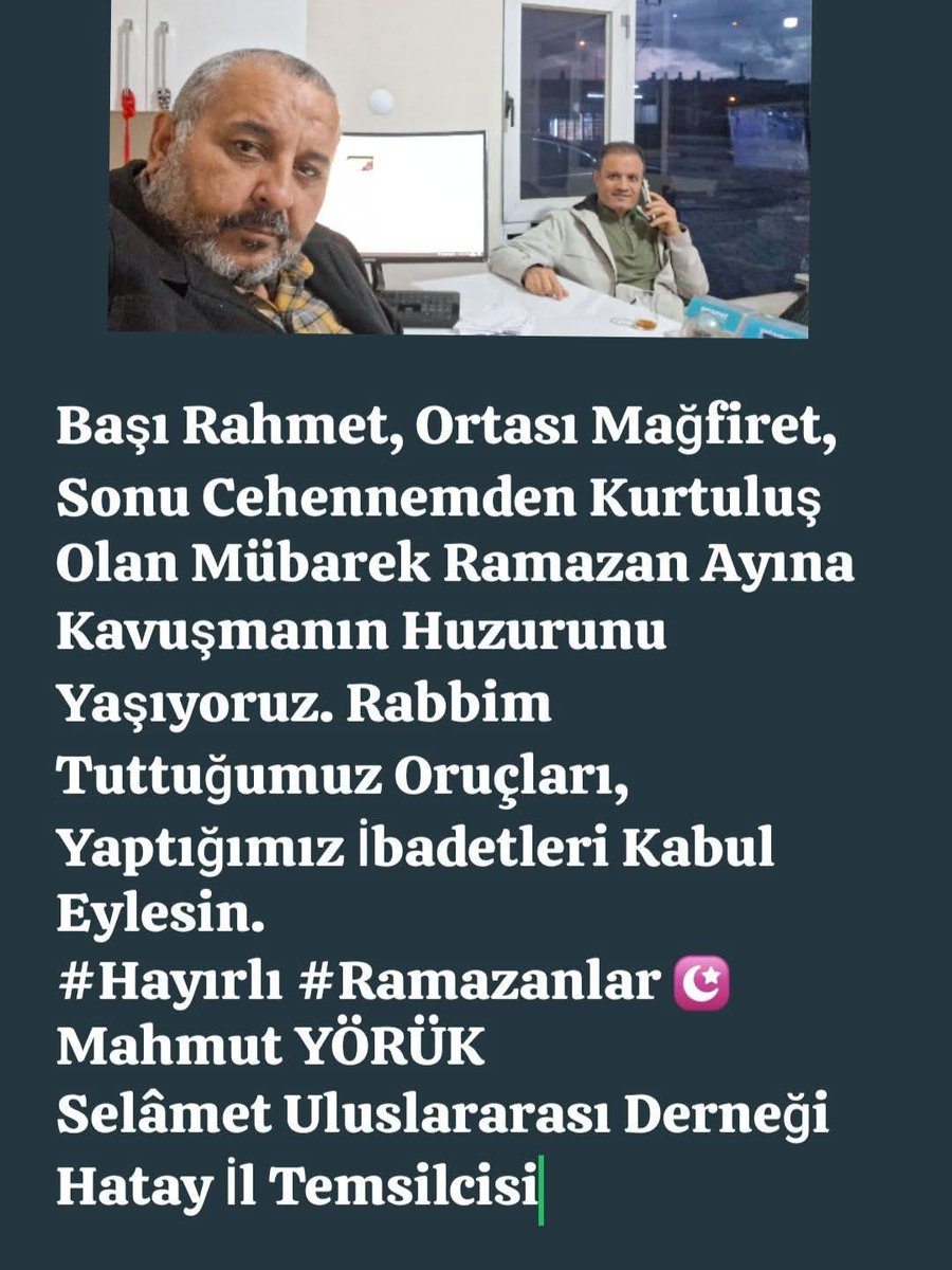 MahmutYRK8's tweet photo. Başı Rahmet, Ortası Mağfiret, Sonu Cehennemden Kurtuluş Olan Mübarek Ramazan Ayına Kavuşmanın Huzurunu Yaşıyoruz. Rabbim Tuttuğumuz Oruçları, Yaptığımız İbadetleri Kabul Eylesin. 
#Hayırlı #Ramazanlar ☪️
#Mahmut #YÖRÜK 
@selametdernegi
 Hatay İl Temsilcisi https://t.co/4JfBLlXyAd