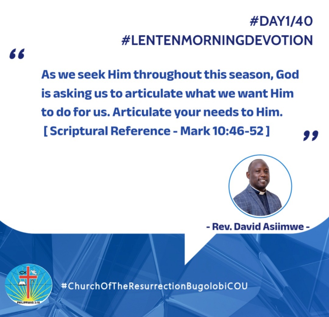 #DayOneOfFourty
#LentenMorningDevotion

Today's sharing was from our Vicar Rev. David Asiimwe taken from Mark 10:46-52
.
.
.
.
.
.
.
.
.

51 “What do you want me to do for you?” Jesus asked him.
The blind man said, “Rabbi, I want to see.”