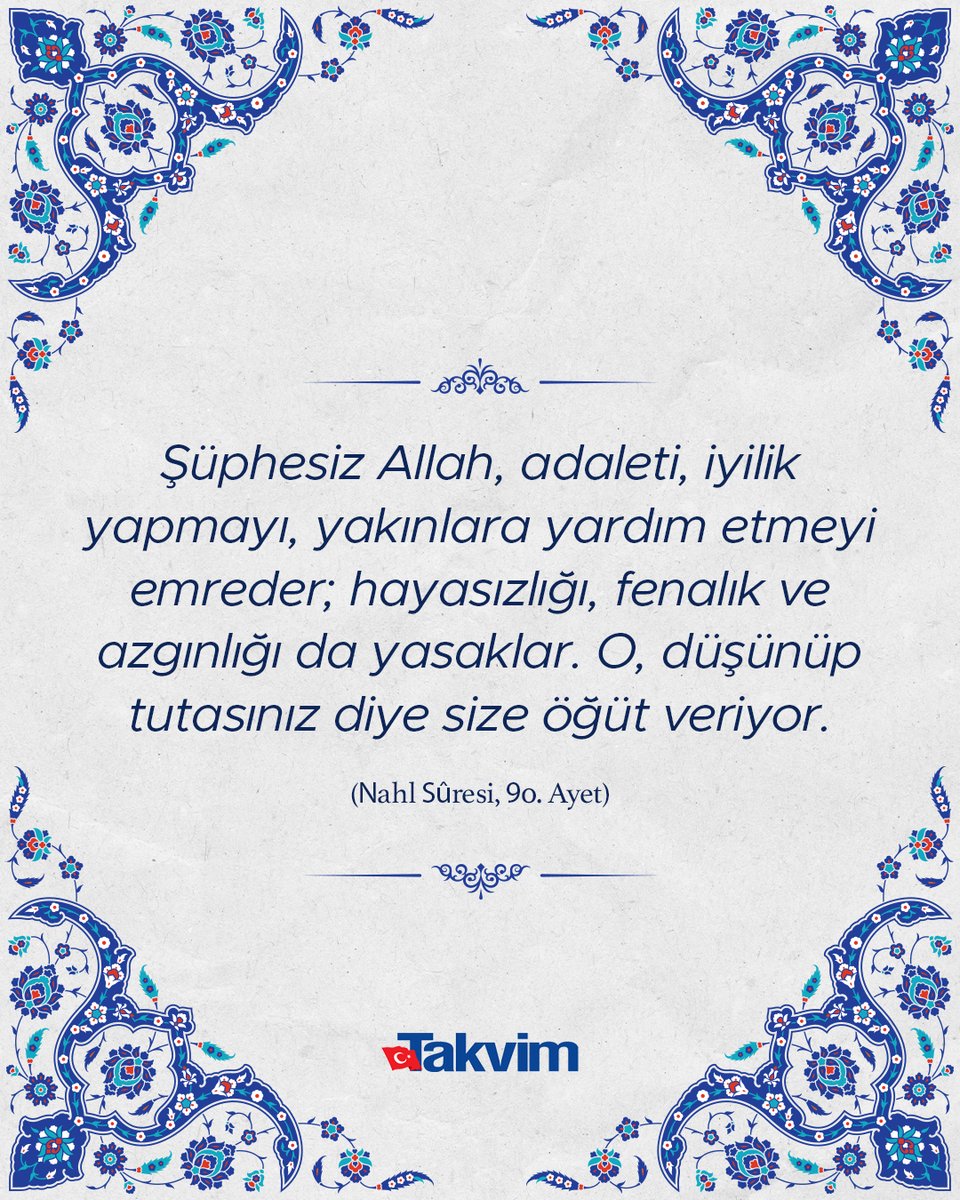 takvim's tweet image. Bismillahirrahmanirrahim

🌙 Şüphesiz Allah, adaleti, iyilik yapmayı, yakınlara yardım etmeyi emreder; hayasızlığı, fenalık ve azgınlığı da yasaklar. O, düşünüp tutasınız diye size öğüt veriyor.

(Nahl Sûresi, 90. Ayet)
