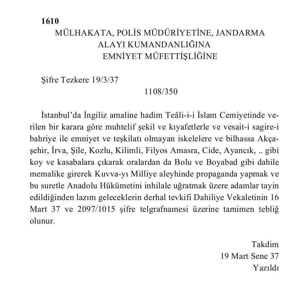 ALIN SİZE BELGE, ALIN İSKİLİPLİ ATIF
"İstanbul'da İngiliz emellerine hizmetkâr Teali İslâm Cemiyeti'nde verilen bir karara göre, cemiyetin adamlarının Anadolu'ya geçerek Kuvayı Milliye aleyhinde propaganda yapacakları. Ankara hükümetini dağıtmak üzere adamlar tayin ettikleri."
