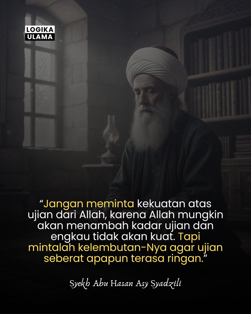 logikaulama's tweet photo. Jangan meminta kekuatan atas ujian dari Allah, karena Allah mungkin akan menambah kadar ujian dan engkau tidak akan kuat. Tapi mintalah kelembutan-Nya agar ujian seberat apapun terasa ringan. https://t.co/Z3cncwSLz9