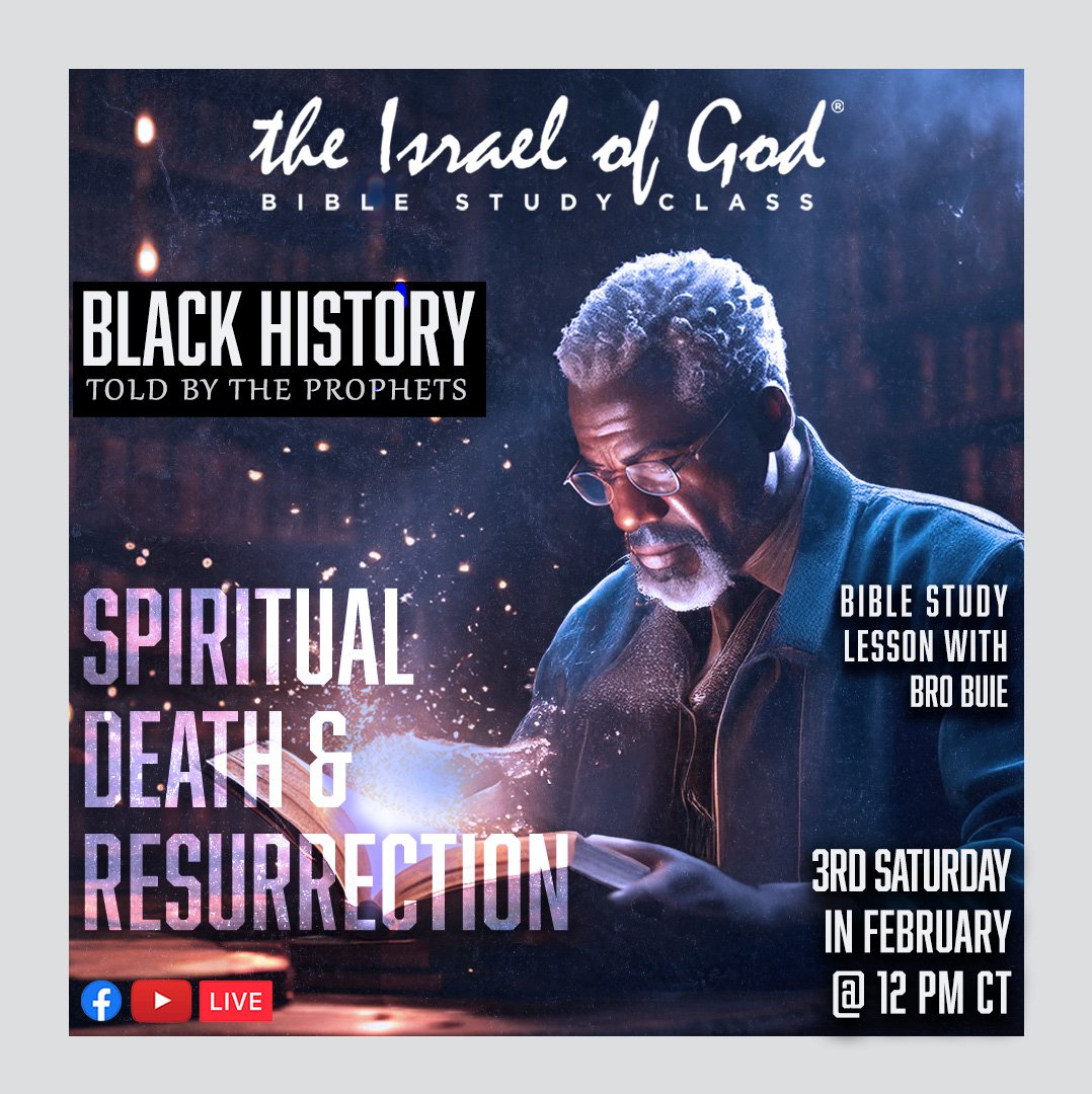 Peace family! The February 21st, 2026 Sabbath day lesson will be "Black History Told By The Prophets - Part 3 - SRIRITUAL DEATH &amp; RESURRECTION" at 12PM CST. Watch us LIVE at theisraelofgod.com/watch-online/ or on our FB or YT channel @ TheIsraelofGod 💞 Peace in Jesus' name! 🙏🏾📖🌷