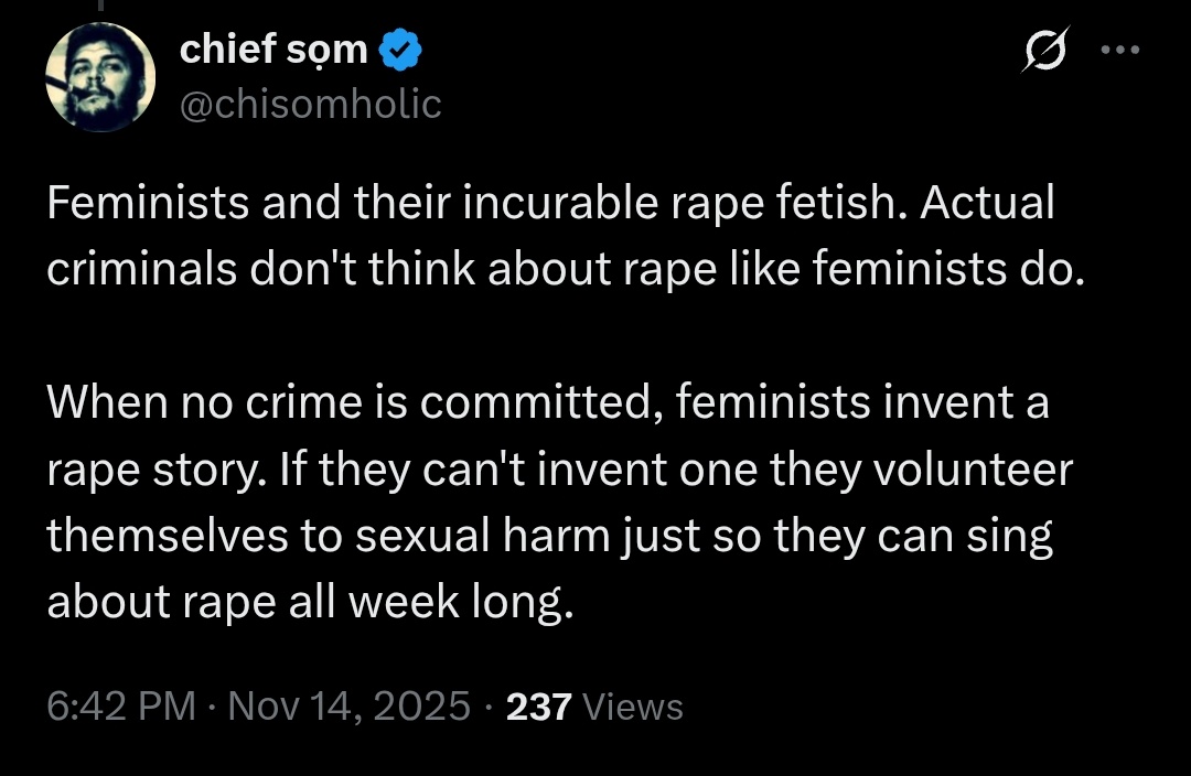 chisomholic's tweet photo. Take Obidi (the failed OnlyFans harlot now feminist) for example. I will remind you all of this story because if you people have amnesia, I don't. 

Obidi met a guy on twitter and booked a date at a bar (before then Obidi already hoped to have sex so she could accuse him and get money).

She arrived at the date drugged. After some drinks she claimed too drunk to go home and pleaded to spend the night at his home. Novice guy agreed and went home with Obidi but slept in a different room after Obidi tried to force herself on him.

Morning came and Obidi already tore her clothes, screaming, cursing all men, and claiming she had been drugged and raped by the gentleman the night before. She had gone live on twitter, swearing on us while narrating the grave evil we meted to her. She was narrating her story and providing evidence to the extent of running to a clinic where she recieved treatment and a confirmation that she has indeed been forcefully penetrated and beaten. This whole ordeal lasted many hours.

By the time the public had fully woken up for the business day's start the accused guy's company which had been dug out and publicised by Obidi and her coven already issued a notice of his sack. His friends and family were disowning him left and right and every form of insult was sent his way like we normally do whenever a man is accused of anything at all.

However we thank God for "rape apologists" like myself. We were having none of that, and to be fair, I simply didn't believe the story just because I'd not believe any man in his right senses will find Obidi attractive enough to even go on a date with her. Look, at the time of this event Obidi was already a clinically certified madwoman who had robbed the public 5 times via fake pity stories for donations before travelling abroad where she created an OnlyFans account earning 30,000 naira selling her nudes for a whole year before eventually returning to Nigeria to approach random men pretending to date them only to accuse them of rape for money. So pardon me if I dismissed her claims simply because I don't expect gentlemen to find such lunatics enticing.

Anyway when people started asking questions they started discovering the inconsistency of her story, with eyewitnesses revealing she arrived drugged and drunken at the location and immediately started to want to forcefully kiss and caress her date. Neighbours also didn't hear any screaming and beatings until morning when Obidi woke up loud. Furthermore, Obidi refused to report to the police. She was rather on twitter swearing to destroy men. She also refused to follow interested parties to a reputable hospital for tests when upon closer examination the result she was flaunting to have received from the clinic confirming her rape story was actually a bet9ja slip.

Seeing that she'd been exposed and nobody else was buying her story, Obidi deactivated her twitter account and ran to TikTok where up till yesterday, she's still actively pushing her fake feminist agenda pretending to be fighting for the girl child when all she's actually interested in money.
Before she deactivated twitter, she confronted her "rapist" privately begging for 30,000 naira so she withdraws her case. 🤣

If you've read to this point and you're wondering who Obidi is, just relax. You'll surely see a video of a donkey-face feminist from TikTok screaming and cursing strangers with a really wide mouth. She never misses to jump on any trending topics to criticise men and ask for donations. In fact, few months ago when we were doing "Justice for Ochannya", Obidi quickly set up a GoFundMe account for donations for herself citing needing the money to console herself after what happened to the girl. 😳😂

When you see her, you will know. You can never escape Obidi the feminist and her multiple GoFundMe donation accounts.