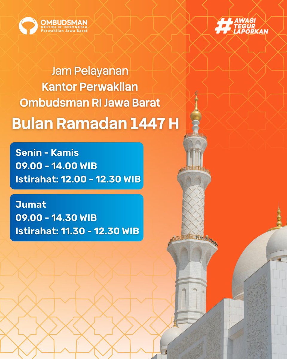 Dalam rangka Bulan Ramadan 1447 H, berikut penyesuaian Jam Pelayanan Kantor Perwakilan Ombudsman RI Jawa Barat:

Senin–Kamis
09.00–14.00 WIB
Istirahat: 12.00–12.30 WIB

Jumat
09.00–14.30 WIB
Istirahat: 11.30–12.30 WIB

Demikian informasi ini disampaikan. Terima kasih. 🌙