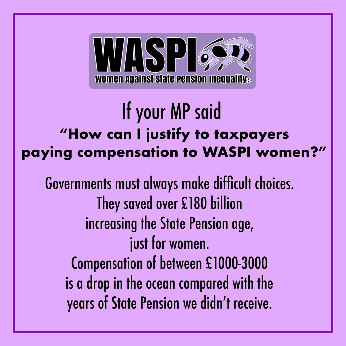 Many of us received this comment in a reply from our MPs. #JusticeforWASPIWomen #notgoingaway.  #WASPI