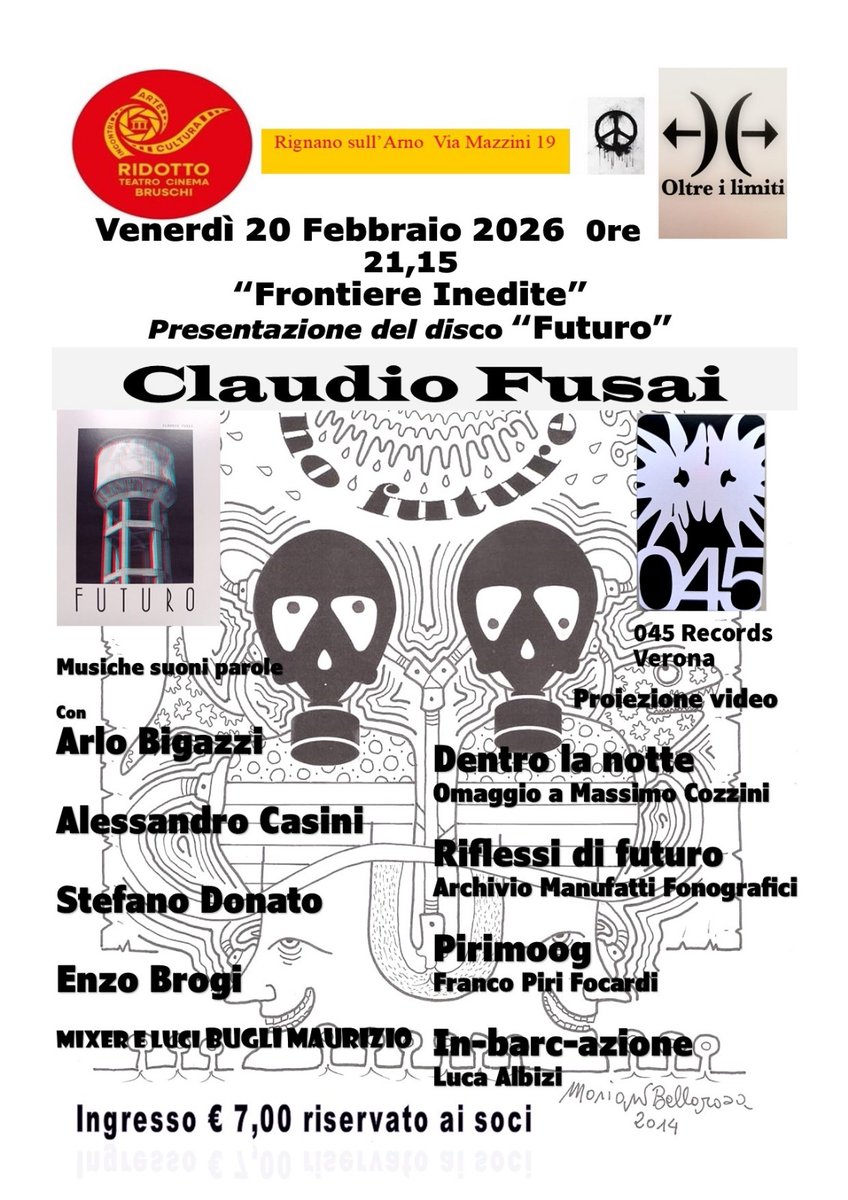 Claudio Fusai
Presentazione del disco “Futuro”
Con Arlo Bigazzi. Alessandro Casini, 
Stefano Donato, Enzo Brogi
Musiche, suoni, video, parole…
venerdì 20 febbraio. RIGNANO SULL’ARNO. Ridotto del Teatro Bruschi – ore 21.15