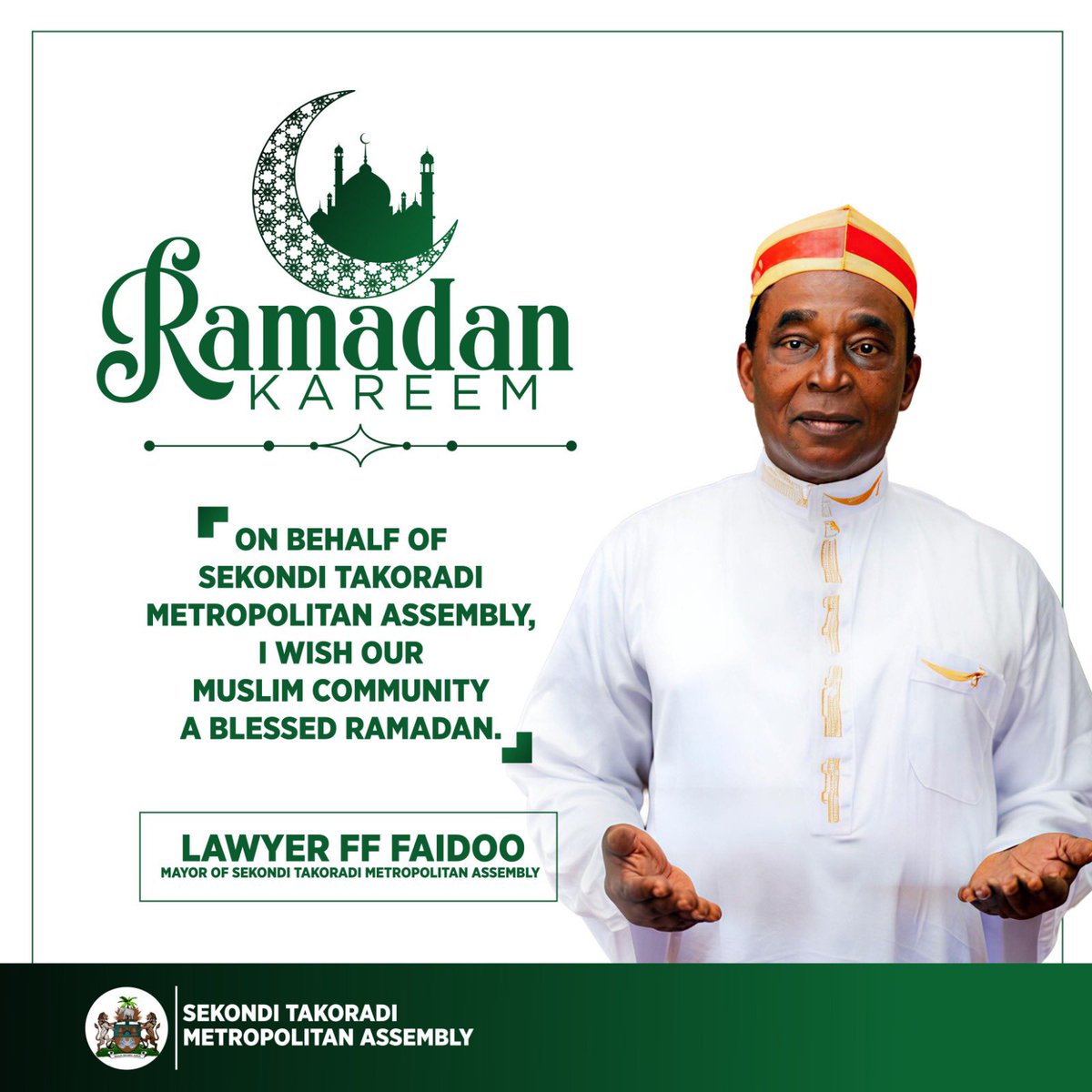 Ramadan is a sacred season of reflection, compassion, and unity. May this holy month strengthen our faith, deepen our kindness, and bring lasting peace and progress to our community.”

Lawyer FF Faidoo
Mayor of Sekondi Takoradi