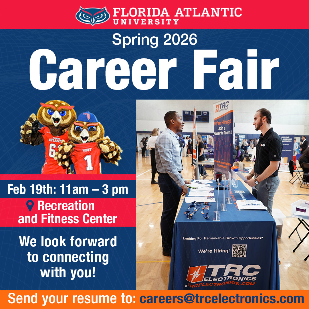 We’re at Florida Atlantic University today! 🎓

Stop by the Spring 2026 Career Fair from 11 AM – 3 PM at the Recreation &amp; Fitness Center to learn more about the exciting opportunities at TRC Electronics.

You can bring your resume or send it to: careers@trcelectronics.com
