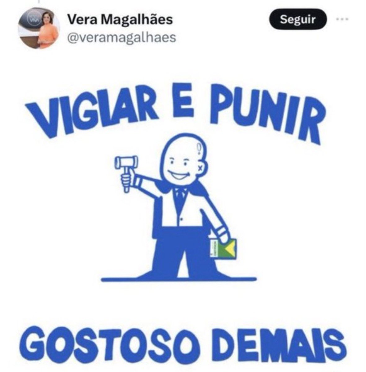 Pois é, Vera Magalhães, "Vigiar e punir, gostoso demais"